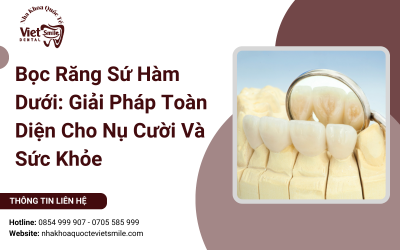 Bọc Răng Sứ Hàm Dưới: Giải Pháp Toàn Diện Cho Nụ Cười Và Sức Khỏe