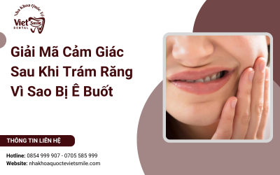 Giải Mã Cảm Giác Sau Khi Trám Răng Vì Sao Bị Ê Buốt