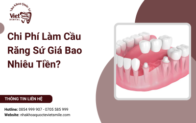 Chi Phí Làm Cầu Răng Sứ Giá Bao Nhiêu Tiền? Chi Phí Làm Cầu Răng Sứ Giá Bao Nhiêu Tiền?