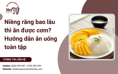 Niềng răng bao lâu thì ăn được cơm? Hướng dẫn ăn uống toàn tập