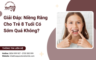 Giải Đáp: Niềng Răng Cho Trẻ 8 Tuổi Có Sớm Quá Không?