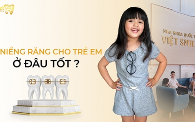 Niềng răng cho trẻ em ở đâu tốt? Cách chọn bác sĩ chỉnh nha cho trẻ em