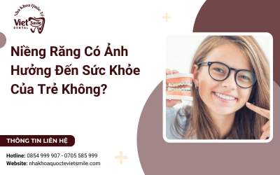 Niềng Răng Có Ảnh Hưởng Đến Sức Khỏe Của Trẻ Không?