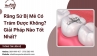 Răng Sứ Bị Mẻ Có Trám Được Không? Giải Pháp Nào Tốt Nhất?
