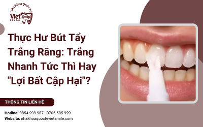 Thực Hư Bút Tẩy Trắng Răng: Trắng Nhanh Tức Thì Hay 