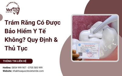 Trám Răng Có Được Bảo Hiểm Y Tế Không? Quy Định & Thủ Tục