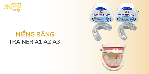 Ưu nhược điểm khi sử dụng niềng răng trainer A1 A2 A3 là gì?