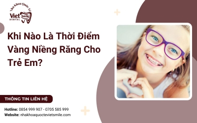 Khi Nào Là Thời Điểm Vàng Niềng Răng Cho Trẻ Em? Khi Nào Là Thời Điểm Vàng Niềng Răng Cho Trẻ Em?