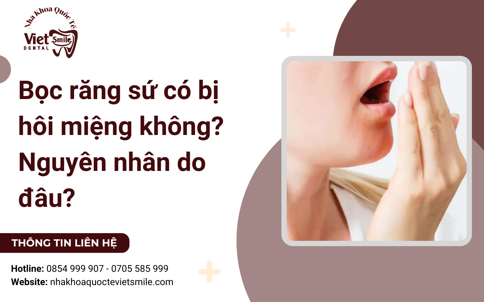 Bọc răng sứ có bị hôi miệng không? Nguyên nhân do đâu?