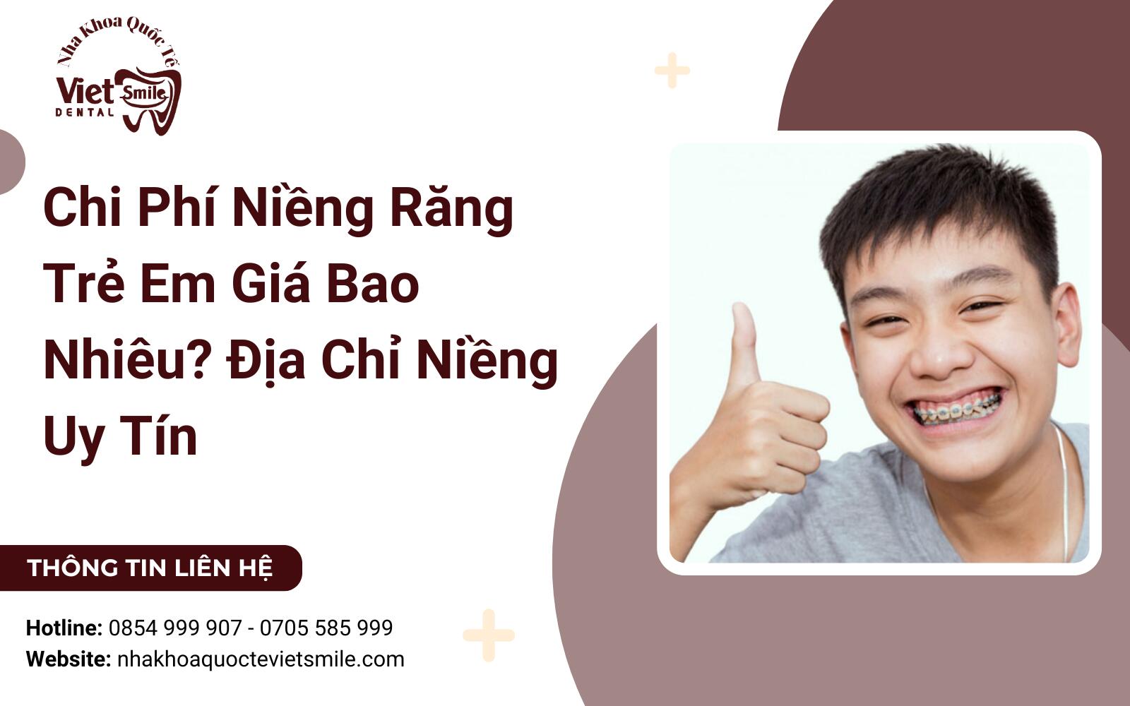 Chi Phí Niềng Răng Trẻ Em Giá Bao Nhiêu? Địa Chỉ Niềng Uy Tín